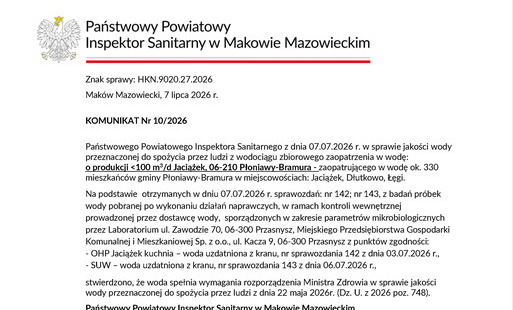 KOMUNIKAT Nr 10/2026 Państwowego Powiatowego Inspektora Sanitarnego z dnia 07.07.2026 r. w sprawie jakości wody przeznaczonej do spożycia przez ludzi z wodociągu zbiorowego zaopatrzenia w wodę: o produkcji <100 m3/d Jaciążek, 06-210 Płoniawy-Bramura - zao